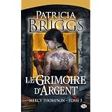 Mercy Thompson, tome 5 : Grimoire d'argentpar Patricia Briggs