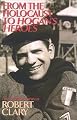 From the Holocaust to Hogan's Heroes: The Autobiography of Robert Clary