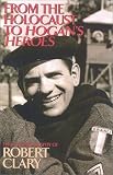 From the Holocaust to Hogans Heroes: The Autobiography of Robert Clary