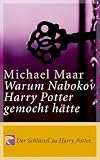 Warum Nabokov Harry Potter gemocht haette.