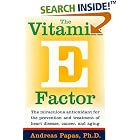 The Vitamin E Factor: The Miraculous Antioxidant for the Prevention and Treatment of Heart... by Andreas Papas
