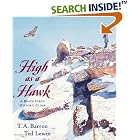 High As A Hawk by T. A. Barron and Ted Lewin