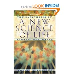 New Science of Life: The Hypothesis of Morphic Resonance