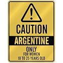 CAUTION " ARGENTINE ONLY FOR WOMEN 18 TO 25 YEARS OLD " PARKING SIGN COUNTRY ARGENTINA