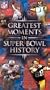 Greatest Moments in Super Bowl History [VHS]