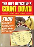 The Diet Detective's Count Down: 7500 of Your Favorite Food Counts with Their Exercise Equivalents for Walking, Running, Biking, Swimming, Yoga, and Dance