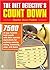 The Diet Detective's Count Down: 7500 of Your Favorite Food Counts with Their Exercise Equivalents for Walking, Running, Biking, Swimming, Yoga, and Dance