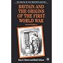 Britain and the Origins of the First World War (Making of the Twentieth Century)