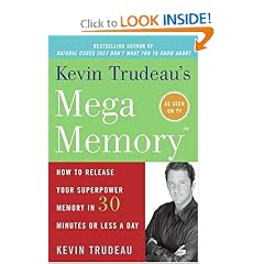 Kevin Trudeau's Mega Memory: How to Release Your Superpower Memory in 30 Minutes Or Less a Day