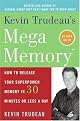 Kevin Trudeau's Mega Memory : How to Release Your Superpower Memory in 30 Minutes or Less a Day