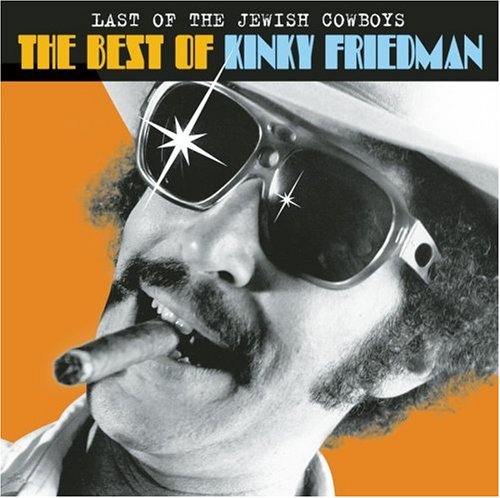 CD-Charts  Music : Last Of The Jewish Cowboys: The Best Of Kinky Friedman