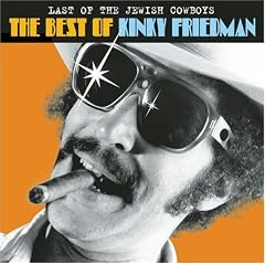 Last Of The Jewish Cowboys: The Best Of Kinky Friedman