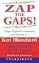 ZAP THE GAPS! Target Higher Performance and Achieve It!