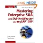 Mastering Enterprise SOA with SAP NetWeaver and mySAP ERP