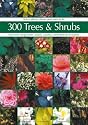 300 Trees and Shrubs