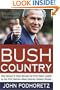 Bush Country: How George W. Bush Became the First Great Leader of the 21st Century---While Driving Liberals Insane