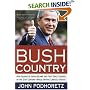 Bush Country: How George W. Bush Became the First Great Leader of the 21st Century---While Driving Liberals Insane