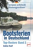 Bootsferien in Deutschland - Top-Reviere Band 2. - Andrea Schilken-Raulf
