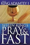 When Kings Pray & Fast