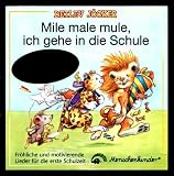 Mile male mule, ich gehe in die Schule. CD: Fr�hliche und motivierende Lieder f�r die erste Schulzeit - Detlev J�cker