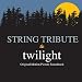 String Tribute to Twilight (Original Motion Picture Soundtrack)