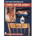 Country and Folk Antiques: With Price Guide (Schiffer Book for Collectors) by Don Raycraft and Carol Raycraft