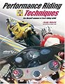 Performance Riding Techniques: The MotoGP manual of track riding skills