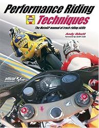 Performance Riding Techniques: The MotoGP manual of track riding skills