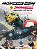 Performance Riding Techniques: The MotoGP manual of track riding skills