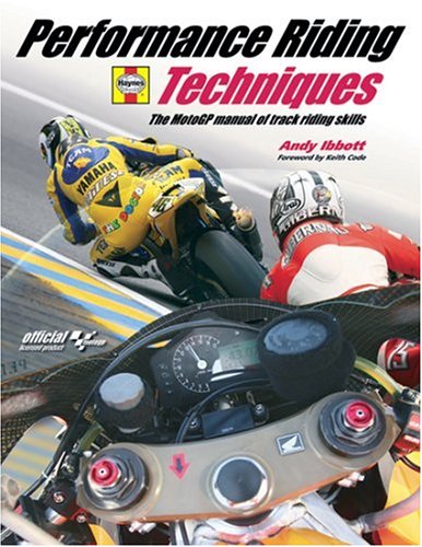 Performance Riding Techniques: The MotoGP manual of track riding skills