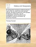 An antiquarian romance, endeavouring to mark a line, by which the most ancient people, and the processions of the earliest inhabitancy of Europe, may ... criticisms annexed. By Governor Pownall.