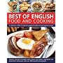 Best of English Food & Cooking: A collection of 80 of the best of England's traditional recipes and regional specialties