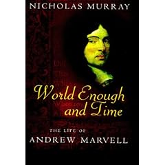 World Enough and Time: The Life of Andrew Marvell