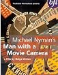 Michael Nyman's Man With A Movie Camera [1929]