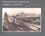 The Oregon-American Lumber Company: Ain't No More