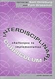 Interdisciplinary Curriculum : Challenges to Implementation