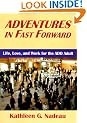 Adventures In Fast Forward: Life, Love and Work for the Add Adult