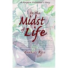 In the Midst of Life: A Hospice Volunteer's Story