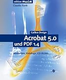 Acrobat 5 und PDF 1.4 - Webseiten, Kataloge, CD-ROMs ..., mit CD (Galileo Design) - Claudia Runk, Stephan Will