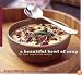 A Beautiful Bowl of Soup: The Best Vegetarian Recipes