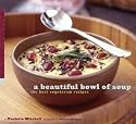 Beautiful Bowl of Soup: The Best Vegetarian Recipes