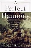 A PERFECT HARMONY: The Intertwining Lives of Animals and Humans Throughout History