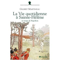 La vie quotidienne � Sainte-H�l�ne au temps de Napol�on