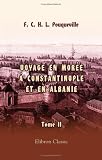 Voyage en Mor&eacute;e, &agrave; Constantinople, an Albanie, et dans plusieurs autres parties de l'Empire othoman, pendant les ann&eacute;es 1798, 1799, 1800 et 1801: Tome 2