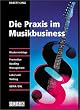 Die Praxis im Musikbusiness