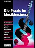Produkt-Bild: Die Praxis im Musikbusiness