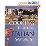 Cooking the Italian Way: Revised and Expanded to Include New Low-Fat and Vegetarian Recipes (Easy Menu Ethnic Cookbooks)