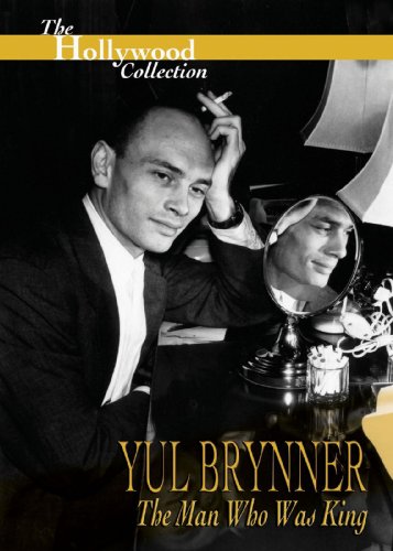 Hollywood Collection : Yul Brynner The Man Who Was KIng