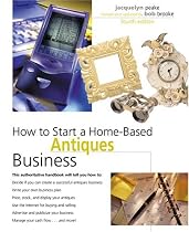 How to Start a Home-Based Antiques Business, 4th (Home-Based Business Series)