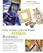 How to Start a Home-Based Antiques Business, 4th (Home-Based Business Series)